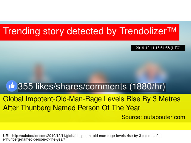Global Impotent Old Man Rage Levels Rise By 3 Metres After